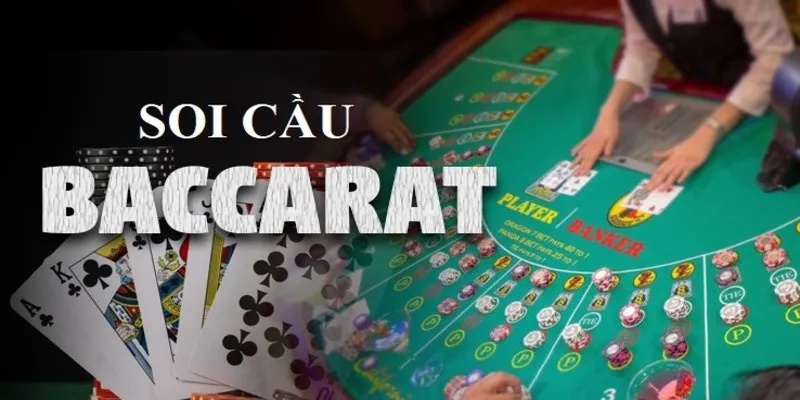 Soi cầu Baccarat - Cách Dành Chiến Thắng Ăn Tiền Nhà Cái Nhanh